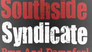 Southside Syndicate - Somethin' Like a Monster