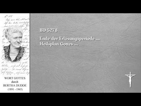 BD 5278 - Ende der Erlösungsperiode .... Heilsplan Gottes ....