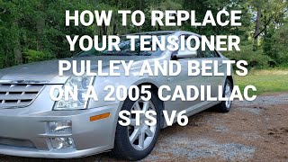 How to replace your tensioner pulleys and belts on a 2005 cadillac sts.