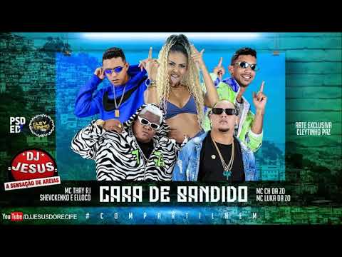 SHEVCHENKO E ELLOCO, MC CH DA Z.O, LUKA DA Z.O E MC THAY RJ - CARA DE BANDIDO - REMIX BREGA FUNK