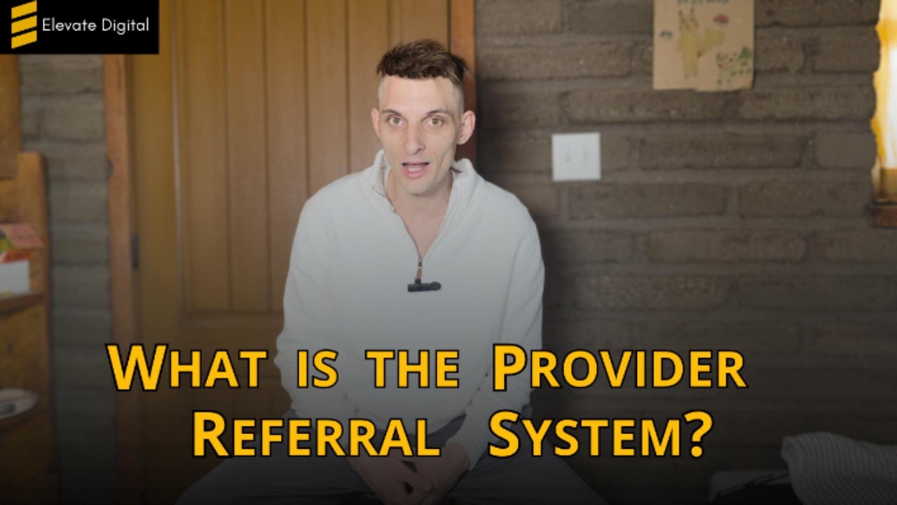 Dustin Explains the Provider Referral System - Powered by Elevate Digital Marketing