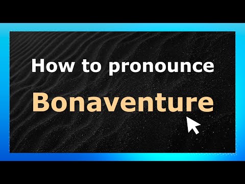 How to Pronounce Bonaventure (French Pronunciation / France) | Pronounce Names