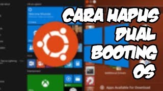 CARA MENGHAPUS DUAL BOOTING UBUNTU DAN WINDOWS