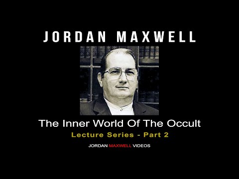 Jordan Maxwell: The Inner World of the Occult - Part 2