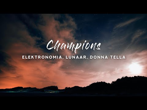 Elektronomia & Lunaar - Champions (Lyrics) feat. Donna Tella