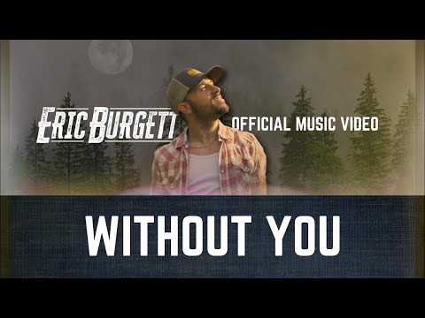 Eric Burgett - "Without You" (Official Music Video)