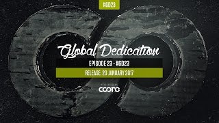 Global Dedication - Episode 23 #GD23