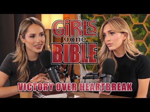 Victory Over Heartbreak | Girls Gone Bible