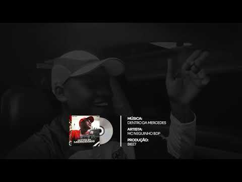 DENTRO DA MERCEDES - MC NEGUINHO BDP (Prod Biee7)