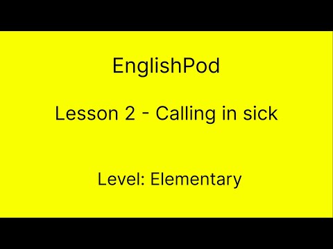 EnglishPod 2 - Elementary - Calling in Sick