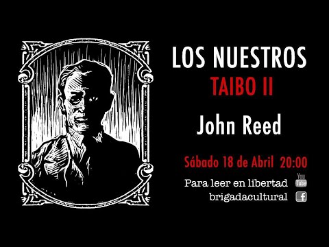 TAIBO II - Ours: John Reed