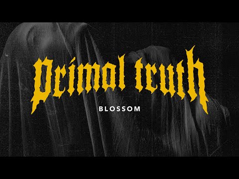 PRIMAL TRUTH - "Blossom" (Official Music Video)