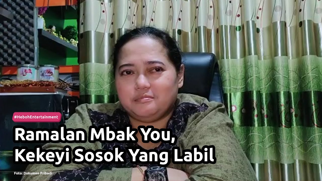 Ramalan Mbak You, Kekeyi Sosok yang Labil