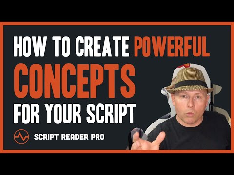 How to Create Powerful Concepts for Your Screenplay | Script Reader Pro