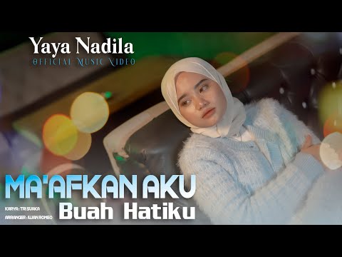 Yaya Nadila - Ma'afkan Aku Buah Hatiku ( Official Music Video )