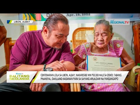 Balitang Bicolandia: Centenarian Lola sa Libon, Albay, nakaresibe nin P50,000 hale sa PSWD