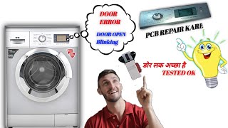 IFB Washing Machine Door Error ] And Door open Blinking | PCB Repair Kese kare