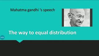 M.K.Gandhi, The way to equal distribution, extracted from Harijan