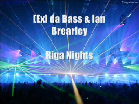 [Ex] da Bass & Ian Brearley - Riga Nights (L-Mayer Remix)