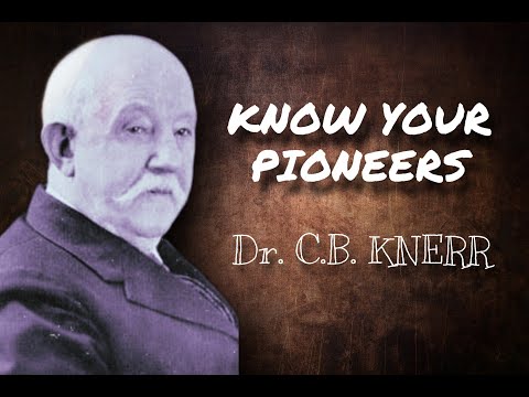 Dr. C.B. Knerr - Know Your Pioneers.