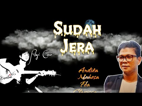 fea clarissa ft andika mahesa sudah jera cover filusi paling sedih!!!