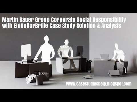 Martin Bauer Group Corporate Social Responsibility with EinDollarBrille Ivey Case Study Solution