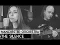 Manchester Orchestra - The Silence (Fleesh Version)