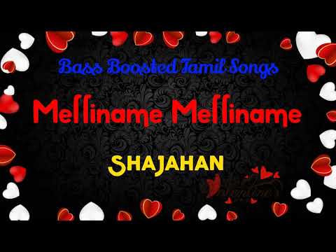 Melliname Melliname - Shajahan - Bass Boosted Audio Song - Use Headphones 🎧 For Better Experience.