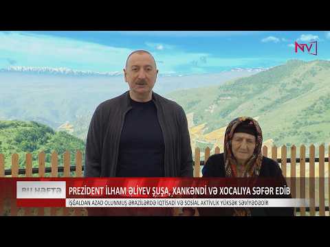 BU HƏFTƏ: PREZİDENT İLHAM ƏLİYEV ŞUŞADAN HANSI ÖNƏMLİ MESAJLARI VERDİ? 31.05.2026