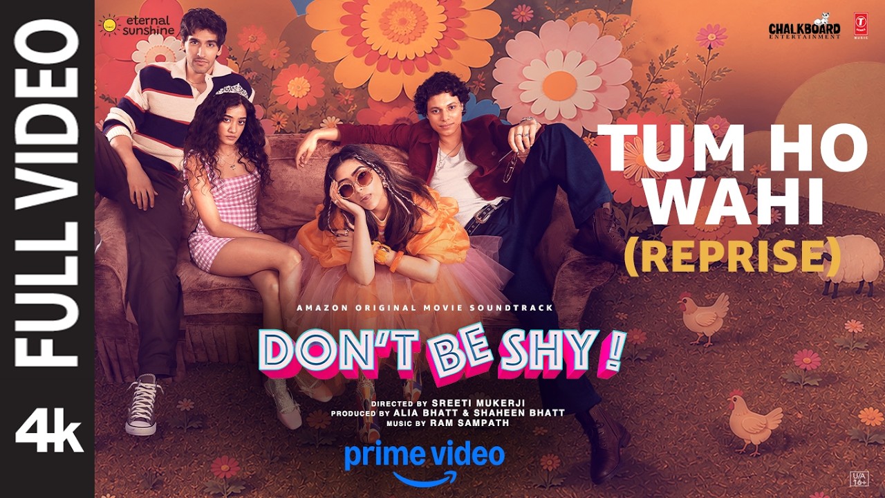 Tum Ho Wahi Reprise (Full Video) | Don't Be Shy | Nikhita Gandhi | Ram Sampath | Munna Dhiman