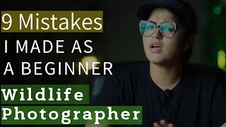 9 Mistakes I made as a beginner Wildlife Photographer