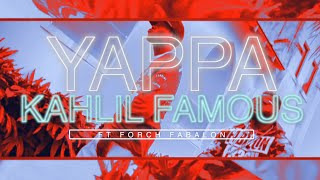 KAHLIL FAMOUS | FORCH FABALON – YAPPA