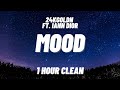 24kGoldn ft. Iann Dior - Mood [1 HOUR CLEAN]