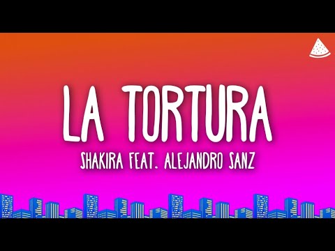 Shakira - La Tortura (Letra/Lyrics) feat. Alejandro Sanz
