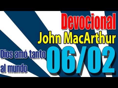 Devocional John MacArthur 06/02 -  Dios amó tanto al mundo