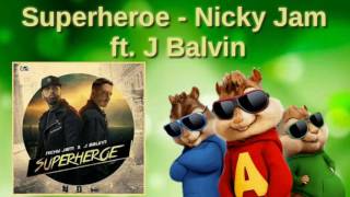 Superheroe - Nicky Jam ft. J Balvin (Alvin y las Ardillas)