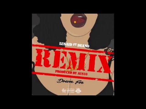 Lusaid - Down 4 ft. Deano (Remix) [Audio Only]