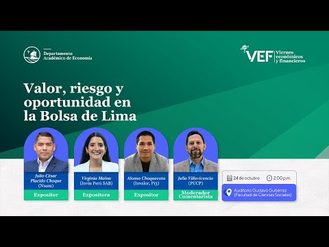 Viernes Económico y Financiero "Valor, riesgo y oportunidad en la Bolsa de Lima" | Departamento Académico de Economía