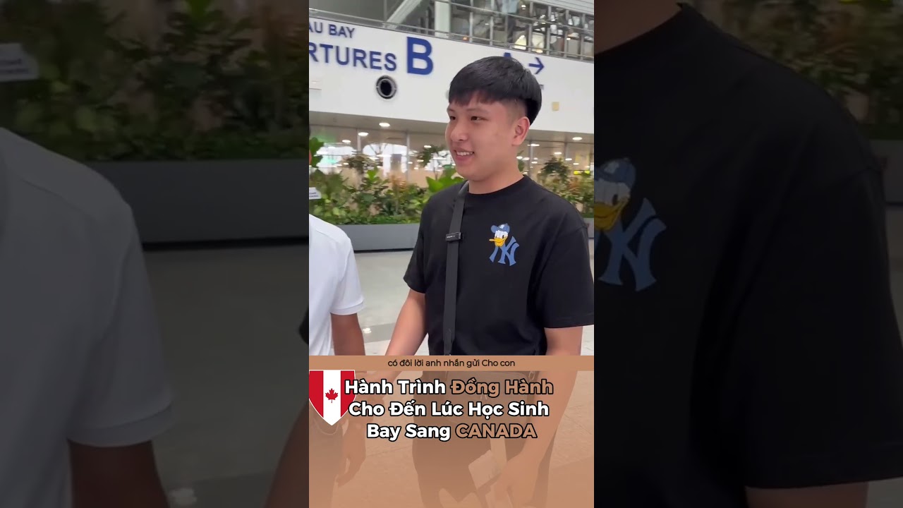 Trần Trung Khánh - Tạm biệt gia đình bay sang Canada du học chỉ sau 4 tháng