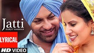 Jatti: Harjit Harman (Full Lyrical Video Song)  At