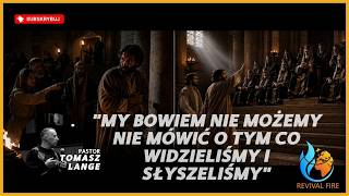 "My bowiem nie możemy nie mówić o tym co widzieliśmy i słyszeliśmy"▫️Pastor Tomasz Lange