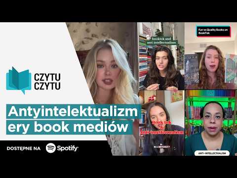 Czytu Czytu #126 – Antyintelektualizm ery book mediów