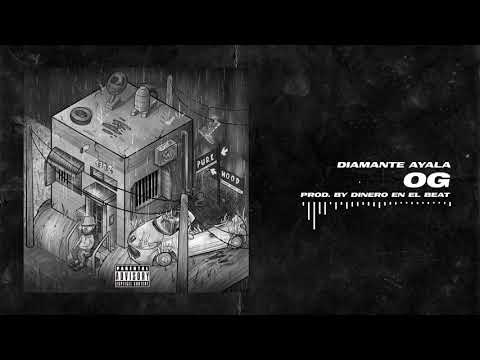 DIAMANTE AYALA - OG (Prod. Dineroenelbeat)