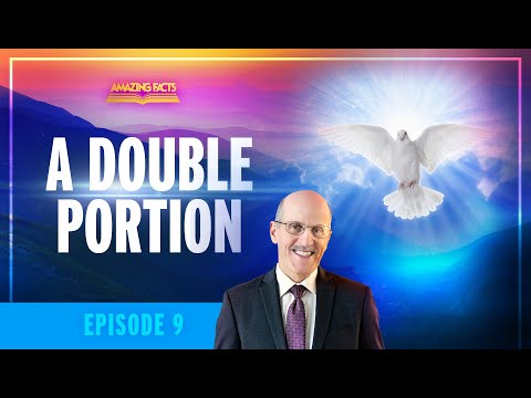 09 - A Double Portion | Doug Batchelor