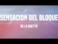 De La Ghetto - Sensacion Del Bloque (Lyrics)
