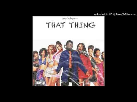 THAT THING MUDBABY ZAY