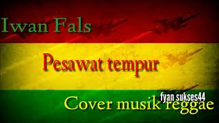Download lagu Iwan fals pesawat tempur cover musik reggae mp3