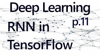 RNN Example in Tensorflow - Deep Learning with Neural Networks 11