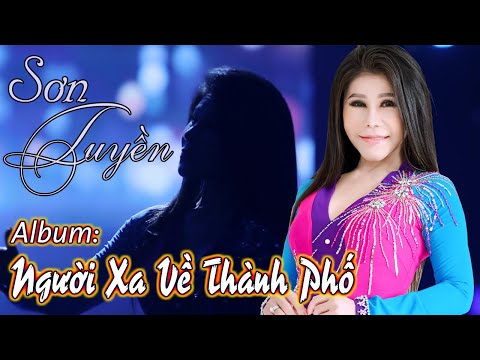 Album Người Xa Về Thành Phố - Sơn Tuyền - Album Nhạc Lính Mới Nhất Của Sơn Tuyền