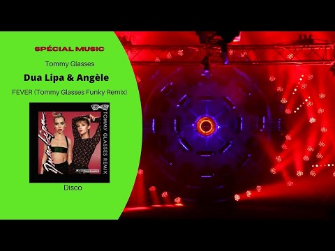 Dua Lipa & Angèle - FEVER (Tommy Glasses Funky Remix) - Disco